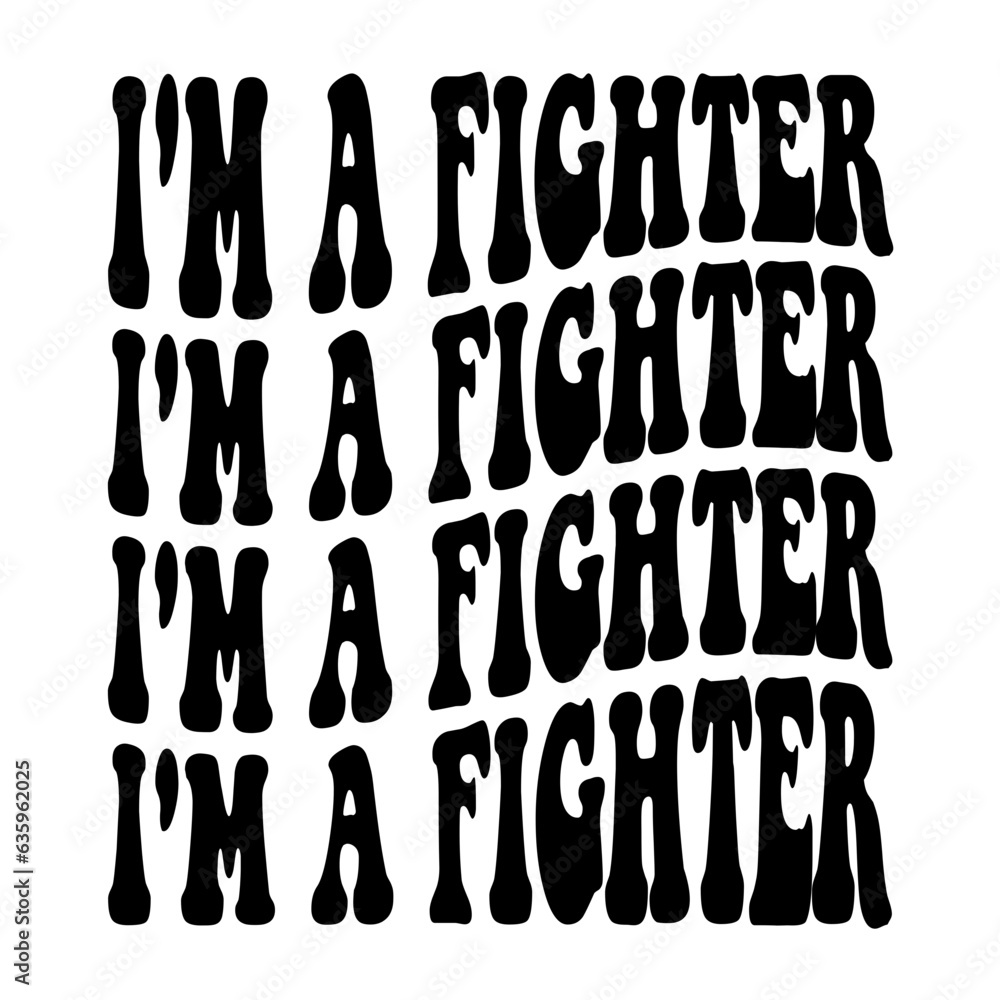 I'm A Fighter Svg
