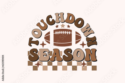 Touchdown Season Football EPS Design. American football T shirt design, Rugby T shirt design.  funny saying, vector grapics