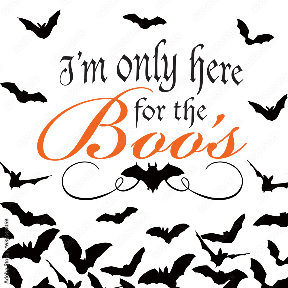 Obraz premium Halloween lettering quotes. I'm only here for the Boo's. Handwritten Halloween phrases -Halloween Vector design 