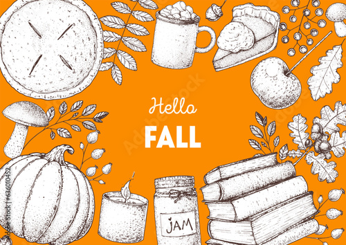 Cozy Autumn frame. Hand drawn vector illustration. Design elements. Set of pumpkin, pie, baked apple, books, jar of jam, hot drink, twigs, leaves, candle, books. Warm autumn. Hand drawn sketch.