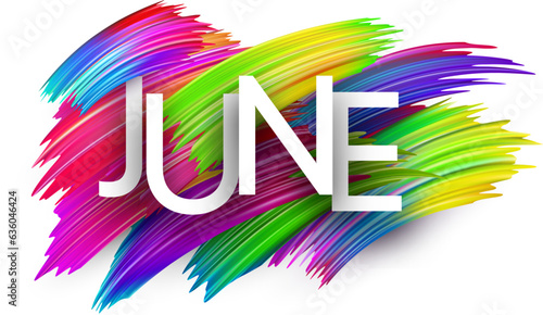 June paper word sign with colorful spectrum paint brush strokes over white. Vector illustration.