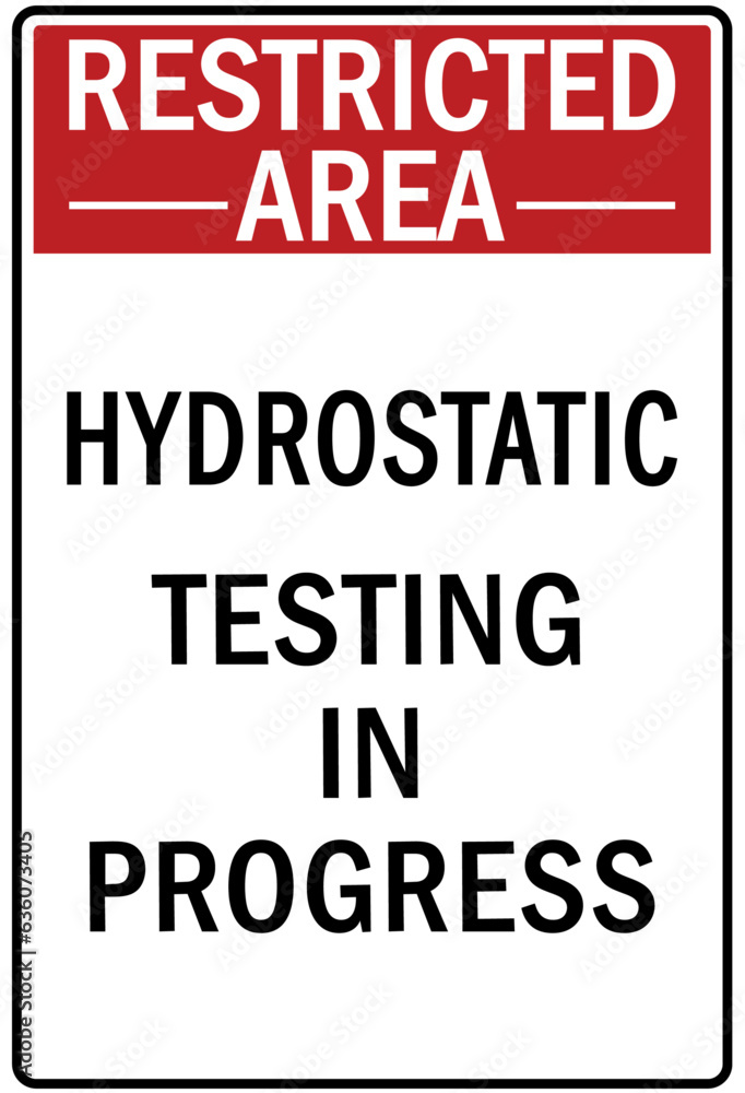 Fototapeta premium Testing in progress warning sign and labels hydrostatic testing in progress