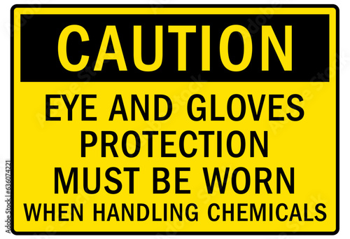 Wear protective gloves sign and labels eye and gloves protection must be worn when handling chemicals