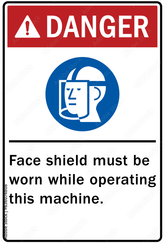 Wear face shield sign and labels face shield must be worn when operating this machine