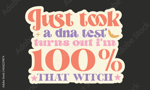 Wallpaper Mural Just took a dna test turns out i'm 100% that witch Stickers SVG Torontodigital.ca