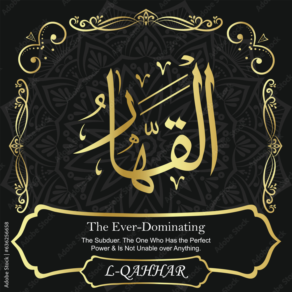 AL-QAHHAR. The Ever-Dominating - The Subduer. 99 Names of ALLAH. The MOST IMPORTANT THING about our calligraphy is that they are 100% ERROR FREE. All tachkilat and all spelling are 100% correct. الله AL-QAHHAR. The Ever-Dominating - The Subduer. 99 Names of ALLAH. The MOST IMPORTANT THING about our calligraphy is that they are 100% ERROR FREE. All tachkilat and all spelling are 100% correct. الله