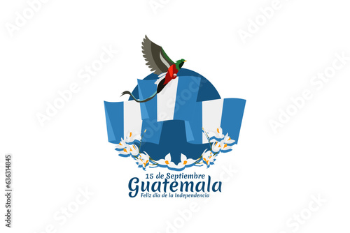 Translation: September 15, Guatemala, Happy Independence day. Happy Independence Day of Guatemala vector illustration. Suitable for greeting card, poster and banner.