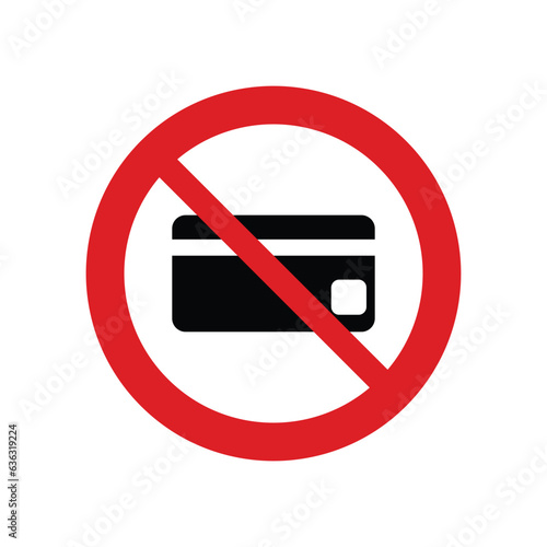  No credit card vector. Not allow credit card sign. The red circle prohibiting sing 