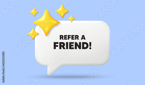 Refer a friend tag. 3d speech bubble banner with stars. Referral program sign. Advertising reference symbol. Refer friend chat speech message. 3d offer talk box. Vector