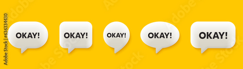 Okay text tag. 3d chat speech bubbles set. Approved OK message. Yes or Good deal symbol. Okay talk speech message. Talk box infographics. Vector