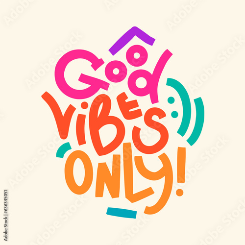 Good vibes only text typography design vector template for t shirt, poster, banner, wall art. Bright bold modern lettering composition.