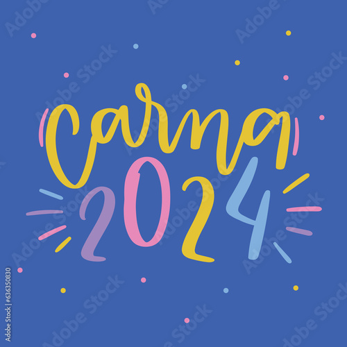 Carna 2024. Carnival 2024 in brazilian portuguese. Modern hand Lettering. vector. photo