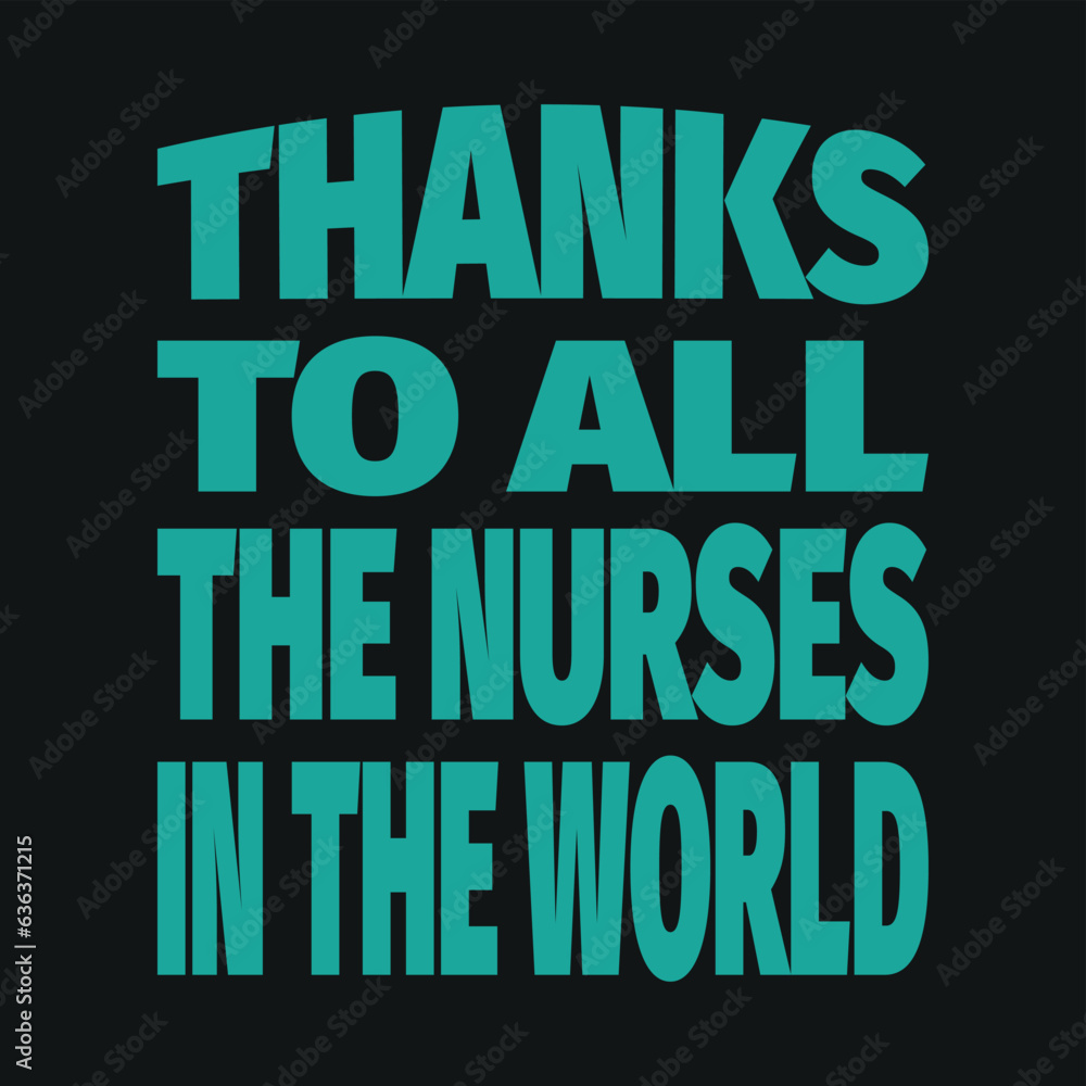 thanks to all the nurses in the world