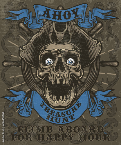"Ahoy. Treasure Hunt. Climb Aboard For Happy Hour". Ghost Pirate vintage label poster. Vector illustration in engraving technique of pirate skull with hat on decorative dark grunge background.