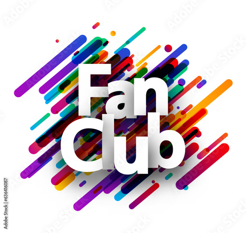 Fan club sign over colorful brush strokes background..