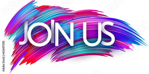 Join us paper word sign with colorful spectrum paint brush strokes over white. Vector illustration.