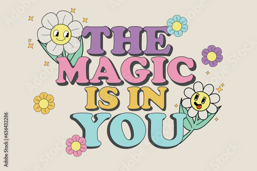 70s retro inspirational poster  with vintage groovy typography with daisy flowers,  smiley face for graphic tee t shirt or sticker poster. Vector illustration
