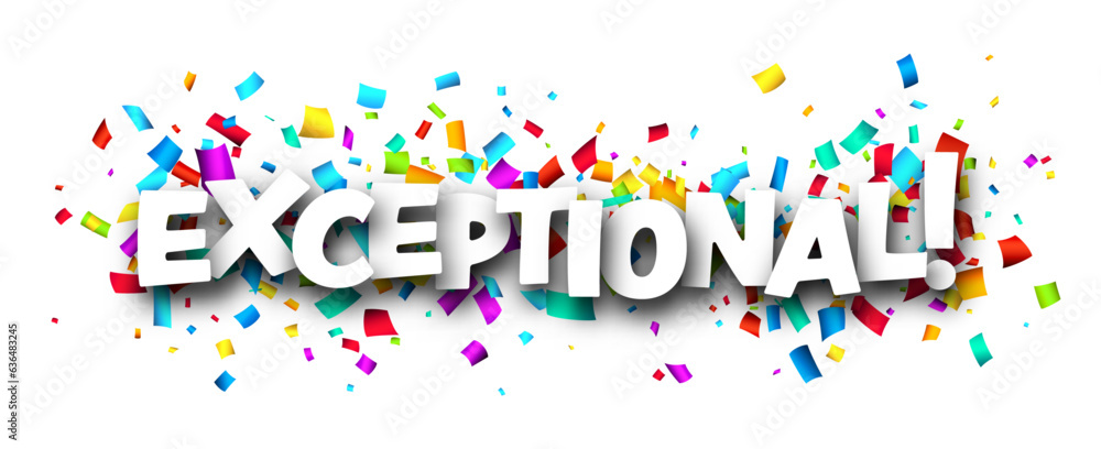 Exceptional sign over colorful cut out ribbon confetti background. Exceptional sign over colorful cut out ribbon confetti background.