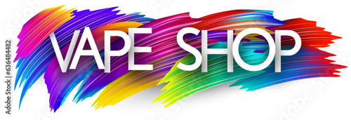 Vape shop paper word sign with colorful spectrum paint brush strokes over white. Vector illustration.