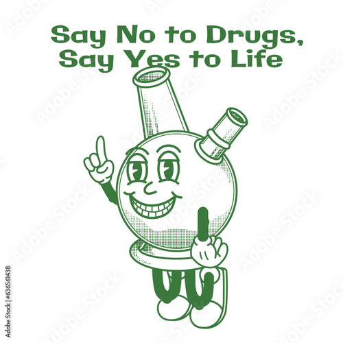 Bong Character Design With Slogan Say no to Drugs, Say Yes to Life