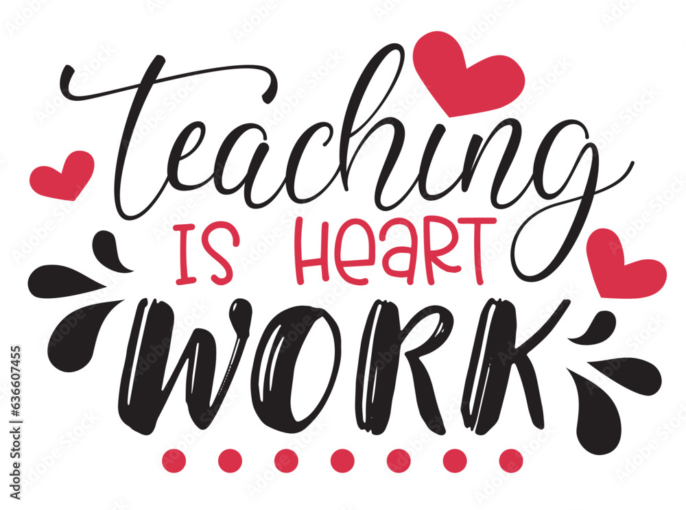Teaching is heart work vector illustration.