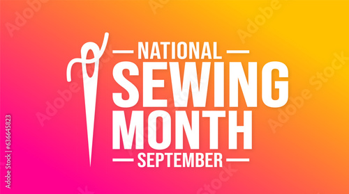 September is National Sewing Month template. Holiday concept. background, banner, placard, card, and poster design template with text inscription and standard color. vector illustration.