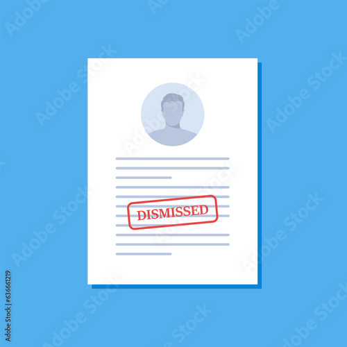 Dismissal document, dismissed stamp. Getting fired. CV resume, personal data. Unemployment dismissal of workers. Layoff, crisis, employee job reduction. Vector illustration.