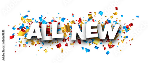 Banner with all new sign over colorful foil cut ribbon confetti background.