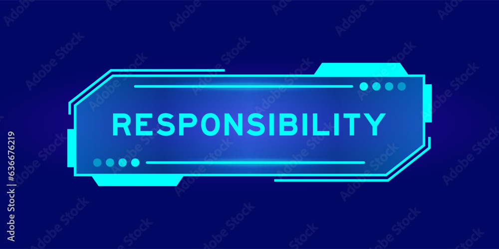 Futuristic hud banner that have word responsibility on user interface screen on blue background Futuristic hud banner that have word responsibility on user interface screen on blue background