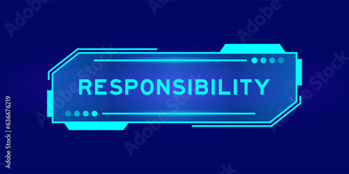 Futuristic hud banner that have word responsibility on user interface screen on blue background