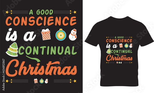 Merry Christmas t-shirt design, a good conscience is a continual christmas.