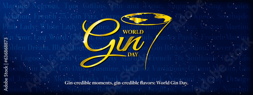 World Gin Day Banner Greeting Design. Golden text and gold cocktail glass with symbol of Earth on rim. Gin-credible moments, gin-credible flavors: World Gin Day. List of cocktails with gin. EPS 10.