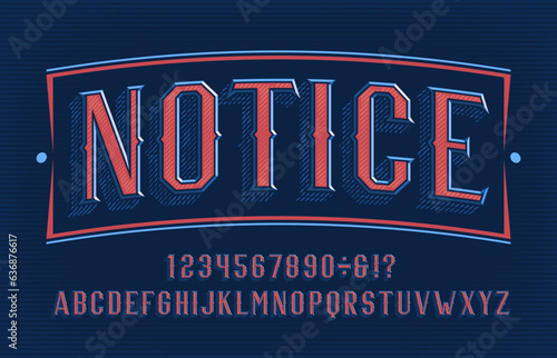 Notice alphabet font. Vintage letters and numbers for label, badge or emblem design. Stock vector typeface for your typography design.