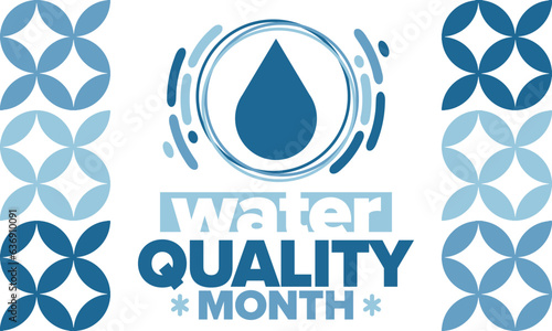 National Water Quality Month in August. Month of studying the water. Origin, save and purify water. High quality water. Celebrated in United States. Poster, card, banner, illustration. Vector