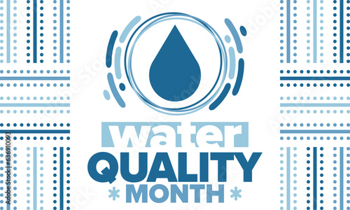 National Water Quality Month in August. Month of studying the water. Origin, save and purify water. High quality water. Celebrated in United States. Poster, card, banner, illustration. Vector