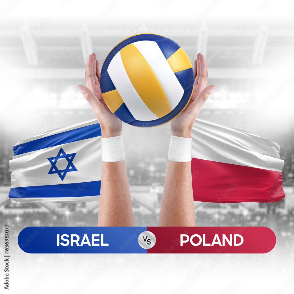 Israel vs Poland national teams volleyball volley ball match competition concept.