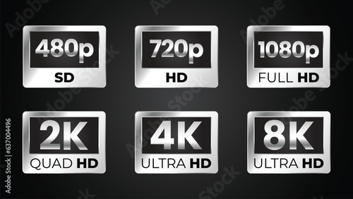 Silver video or screen resolution icons. Set from 480p Sd, 720p hd, 1080p full hd, 2k Quad Hd, 4k Ultra Hd, and 8k Ultra Hd. High Definition TV / Game Screen monitor display Label
