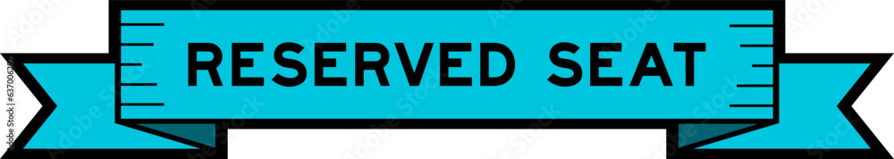 Ribbon label banner with word reserved seat in blue color on white background Ribbon label banner with word reserved seat in blue color on white background