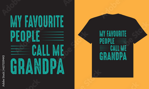 My favourite people call me grandpa t shirt design, grandpa t shirt design