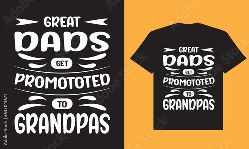 Grandparents' Day, July 28, 2024. Great dads get promoted to grandpas t shir design, grandpa t shirt design, great dads, grandfather grandpa t shirt design