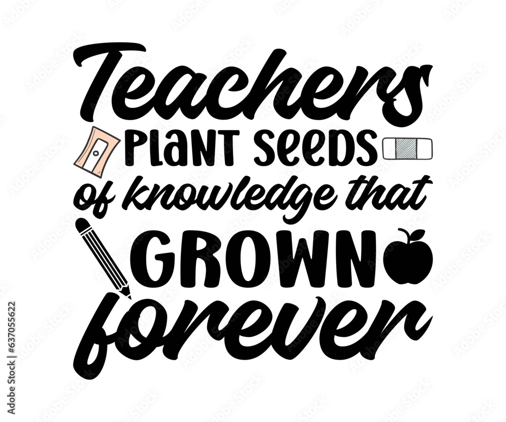 TEACHERS plant seeds that grow forever svg Teaching Svg ,Barbie Teacher ...