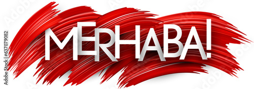 Hello at Turkish paper word sign with red paint brush strokes over white. Vector illustration.