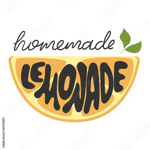 Homemade lemonade handwritten lettering. Slice of juicy lemon, orange. Summer natural drink concept. Healthy eating