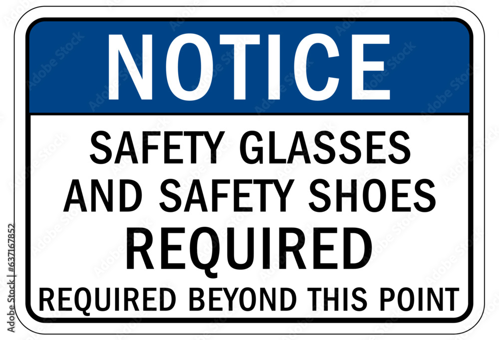 Wear safety shoes sign and labels safety glasses and safety shoes required beyond this point Wear safety shoes sign and labels safety glasses and safety shoes required beyond this point