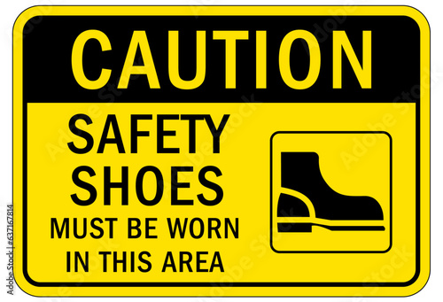 Wear safety shoes sign and labels safety shoes must be worn in this area