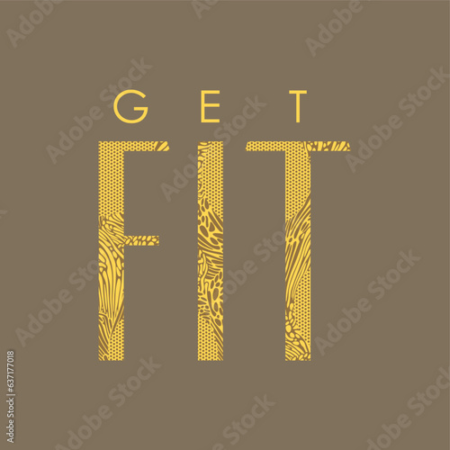 Get fit typography slogan for t shirt printing, tee graphic design.  