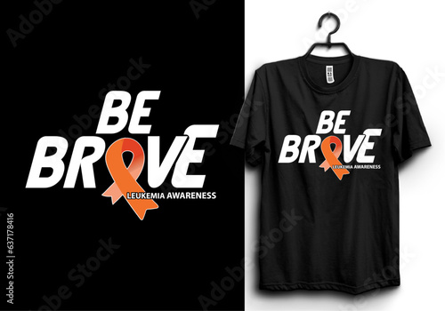 Be brave, leukemia awarness 