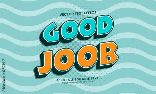 Vector design editable text effect, good job cartoon text