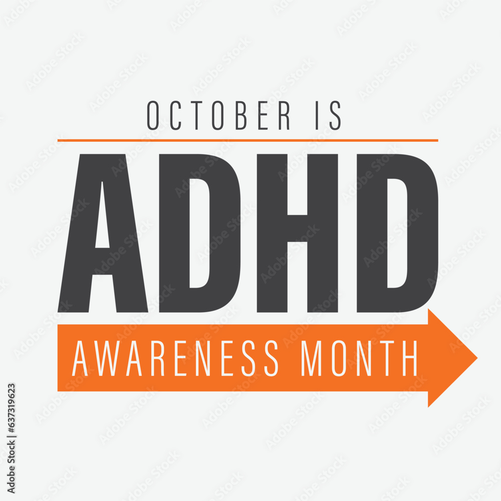 Obraz premium National ADHD Awareness Month. Attention deficit disorder. Observed in October. Vector banne