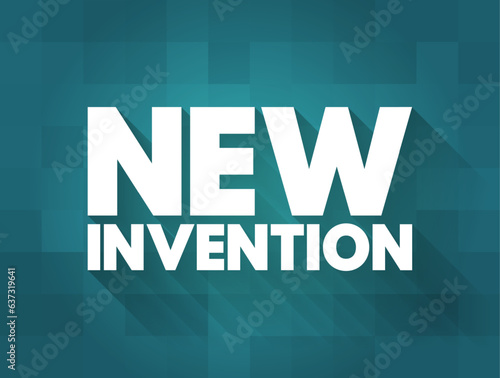 New Invention - any invention that has not been anticipated in any prior art or used in the country or anywhere in the world, text concept background